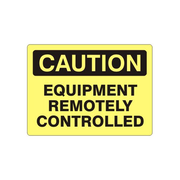 Caution: Equipment Remotely Controlled sign - C-161814