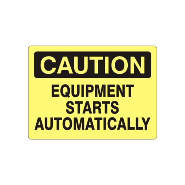 Caution: Equipment Starts Automatically sign - C-161914