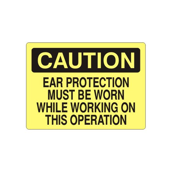 Caution: Ear Protection Must Be Worn While Working On This Operation sign - C-160514