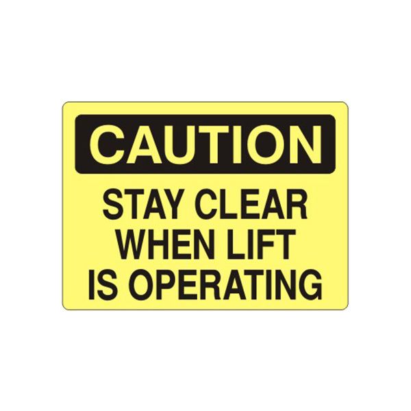 Caution: Stay Clear When Lift Is Operating sign - C-712514