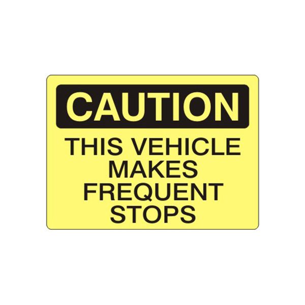 Caution: This Vehicle Makes Frequent Stops sign - C-811914