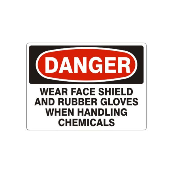 Danger: Wear Face Shield And Rubber Gloves When Handling Chemicals sign - D-920814