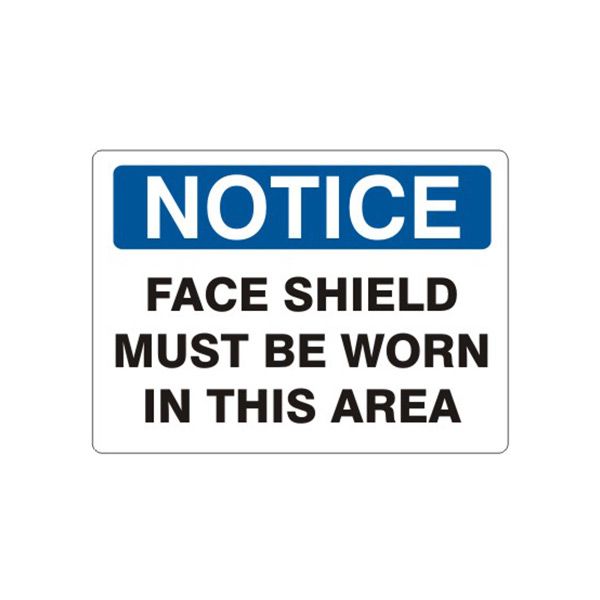 Notice: Face Shield Must Be Worn In This Area sign - N-260214