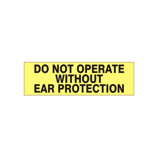 Do Not Operate Without Ear Protection Pressure Sensitive Decal - PD-1109