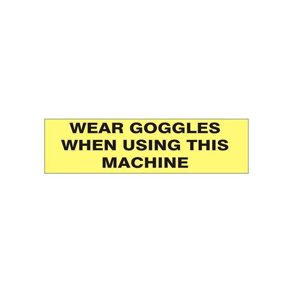 Wear Goggles When Using This Machine Pressure Sensitive Decal - PD-9227