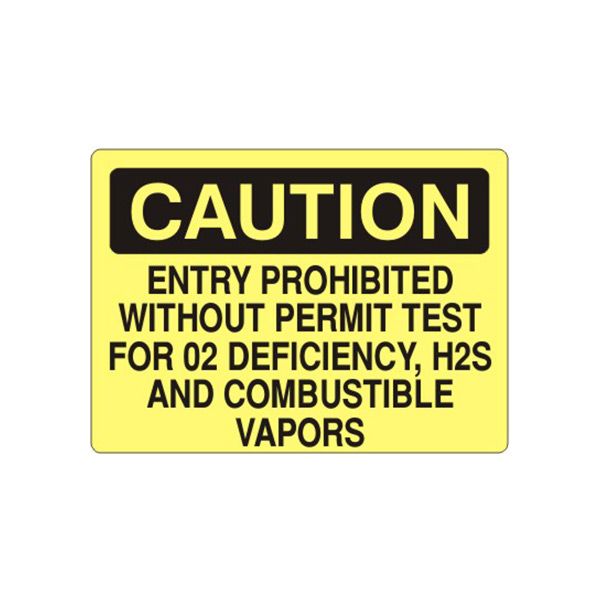 Caution: Entry Prohibited Without Permit Test For O2 Deficiency  H2S And sign, Adhesive Vinyl, 10X14