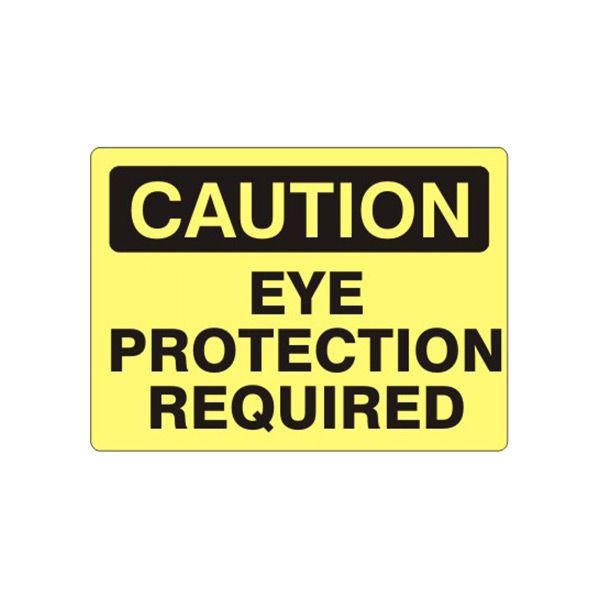Caution: Eye Protection Required sign, Plastic (.040), 7X10