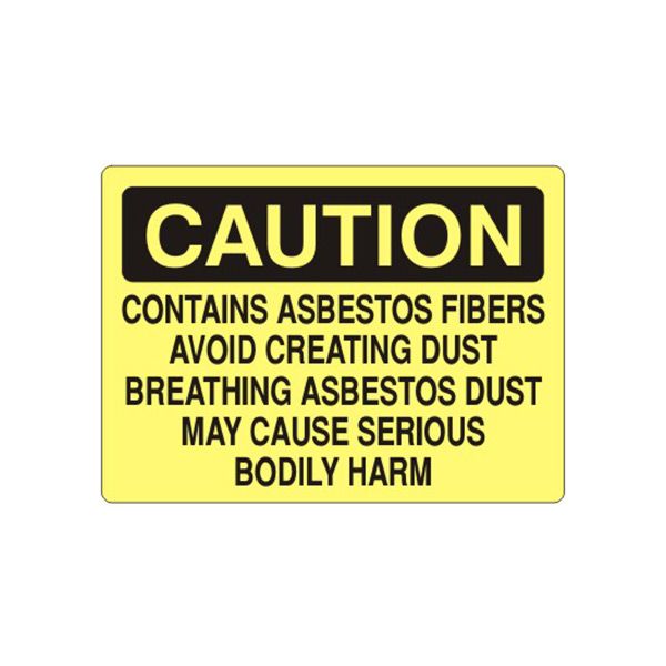 Caution: Contains Asbestos Fibers Avoid Creating Dust Breathing Asbestos Dust May sign, Plastic (.040), 7X10