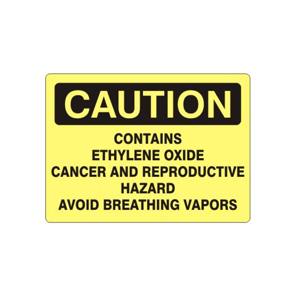 Caution: Contains Ethylene Oxide Cancer And Reproductive Hazard Avoid Breathing Vapors sign, Aluminum (.040), 7X10