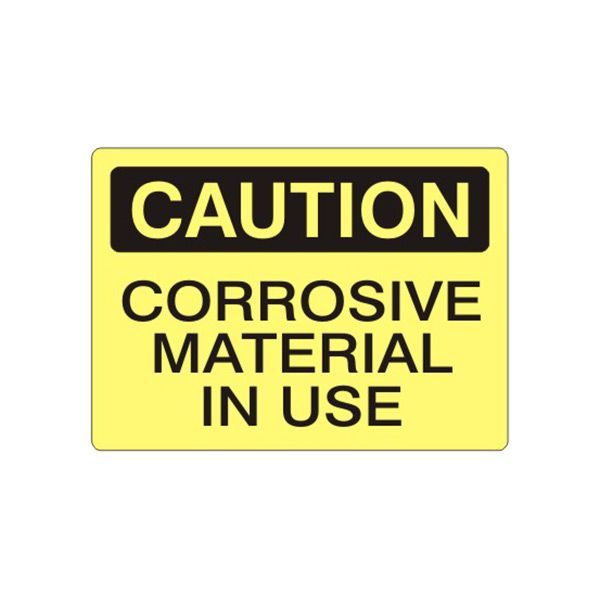 Caution: Corrosive Material In Use sign, Plastic (.040), 7X10