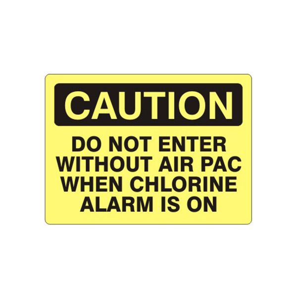 Caution: Do Not Enter Without Air Pac When Chlorine Alarm Is sign, Plastic (.040), 7X10