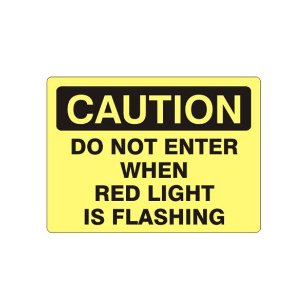 Caution: Do Not Enter When Red Light Is Flashing sign, Plastic (.040), 10X14
