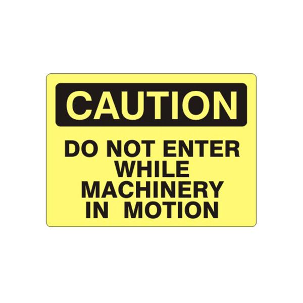 Caution: Do Not Enter While Machinery In Motion sign, Plastic (.040), 7X10