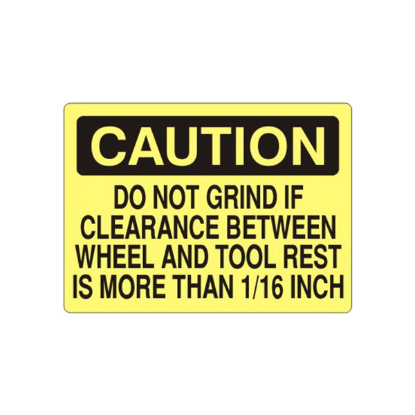 Caution: Do Not Grind If Clearance Between Wheel And Tool Rest sign, Plastic (.040), 14X20