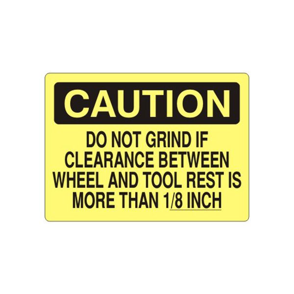 Caution: Do Not Grind If Clearance Between Wheel And Tool Rest sign, Aluminum (.040), 10X14