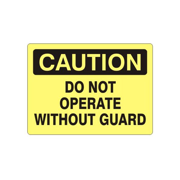 Caution: Do Not Operate Without Guard sign, Adhesive Vinyl, 10X14
