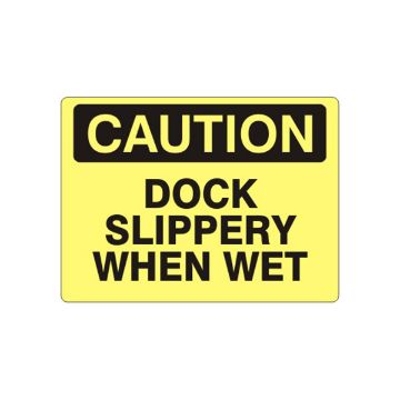 Caution: Dock Slippery When Wet sign - C-113921 Caution: Dock Slippery When Wet sign, Aluminum (.040), 7X10