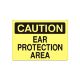 Caution: Ear Protection Area sign - C-160244 Caution: Ear Protection Area sign, Adhesive Vinyl, 14X20