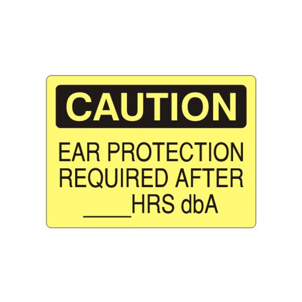 Caution: Ear Protection Required After __Hrs Dba sign, Adhesive Vinyl, 7X10