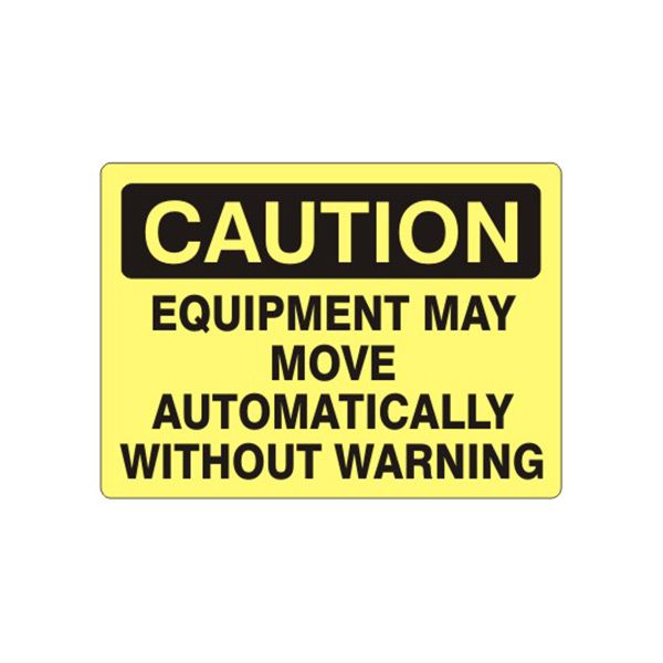 Caution: Equipment May Move Automatically Without Warning sign, Aluminum (.040), 10X14