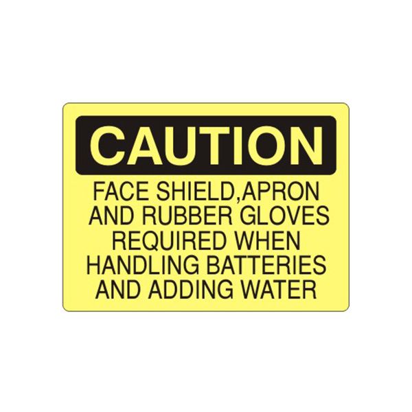 Caution: Face Shield  Apron And Rubber Gloves Required When Handling Batteries sign, Adhesive Vinyl, 7X10