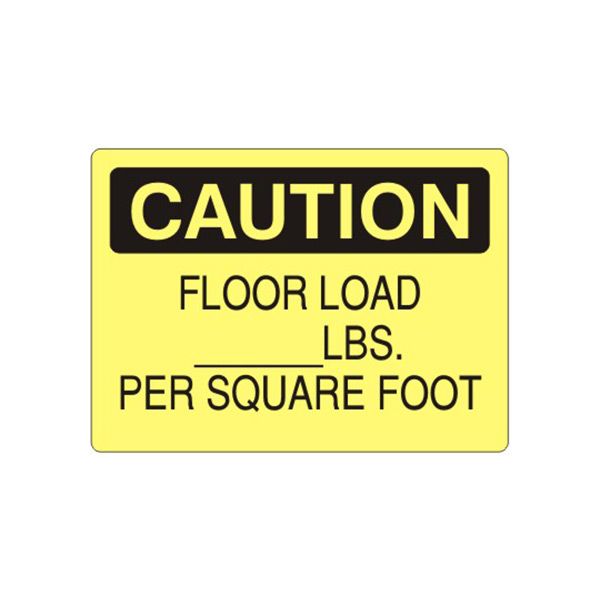 Caution: Floor Load __Lbs. Per Square Foot sign, Plastic (.040), 14X20