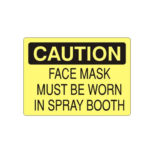 Caution: Face Mask Must Be Worn In Spray Booth sign, Plastic (.040), 7X10