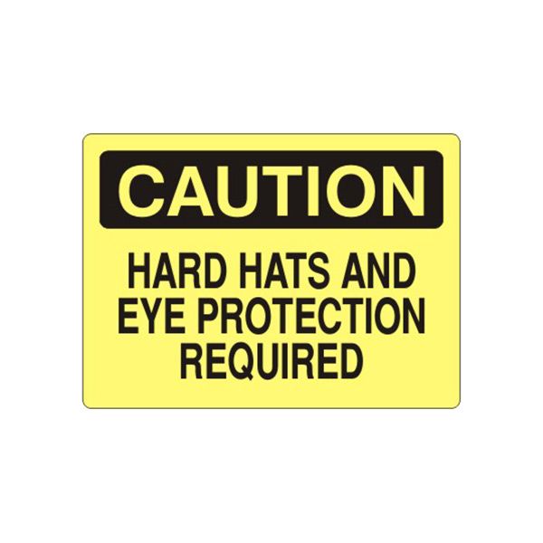 Caution: Hard Hats And Eye Protection Required sign, Plastic (.040), 14X20