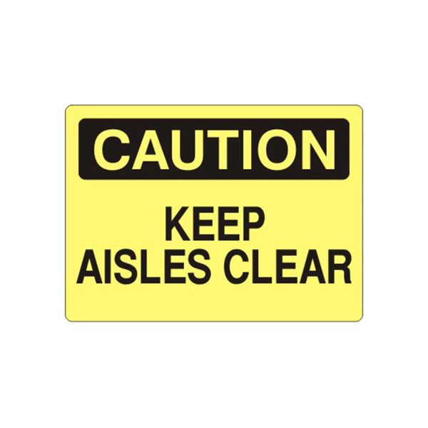 Caution: Keep Aisles Clear sign, Aluminum (.040), 7X10