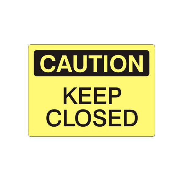 Caution: Keep Closed sign, Plastic (.040), 7X10