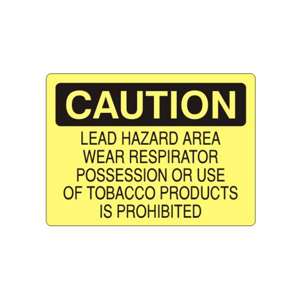 Caution: Lead Hazard Area Wear Respirator Possession Or Use Of Tobacco sign, Aluminum (.040), 7X10