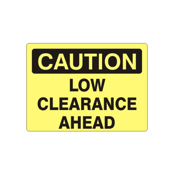 Caution: Low Clearance Ahead sign, Aluminum (.040), 7X10