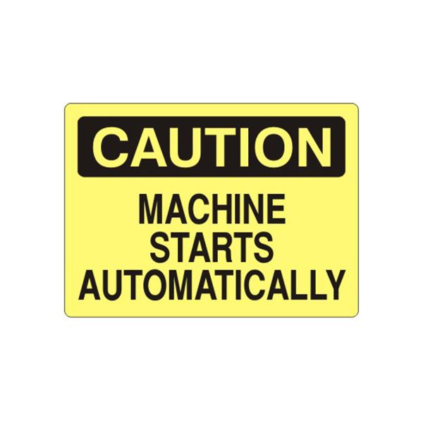 Caution: Machine Starts Automatically sign, Aluminum (.040), 10X14