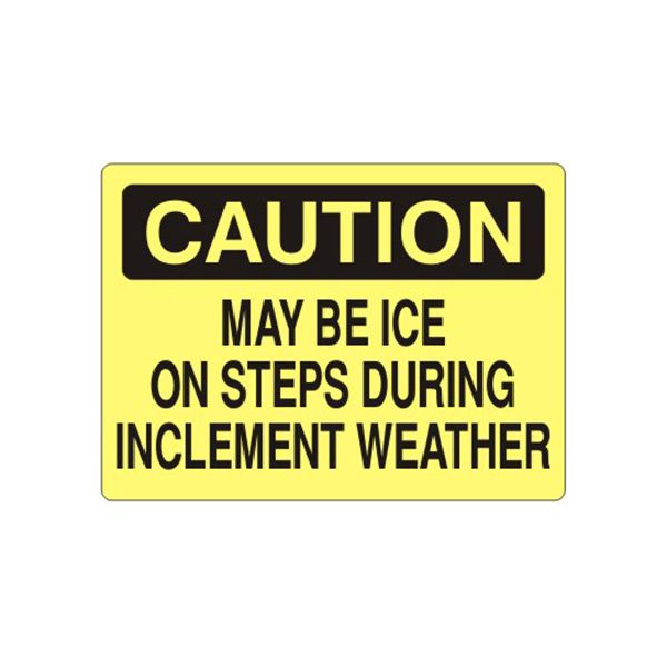 Caution: May Be Ice On Steps During Inclement Weather sign, Aluminum (.040), 14X20