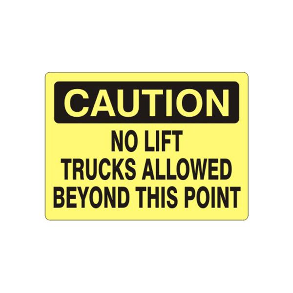 Caution: No Lift Trucks Allowed Beyond This Point sign, Aluminum (.040), 14X20