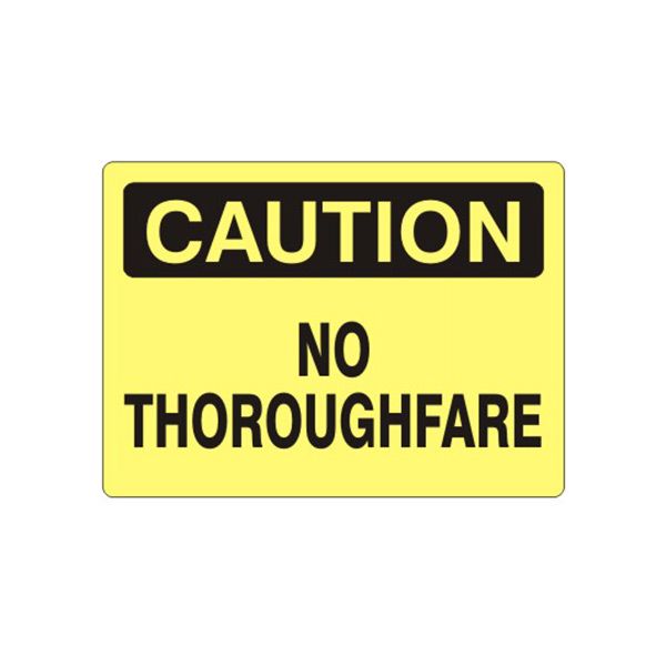 Caution: No Thoroughfare sign, Aluminum (.040), 10X14