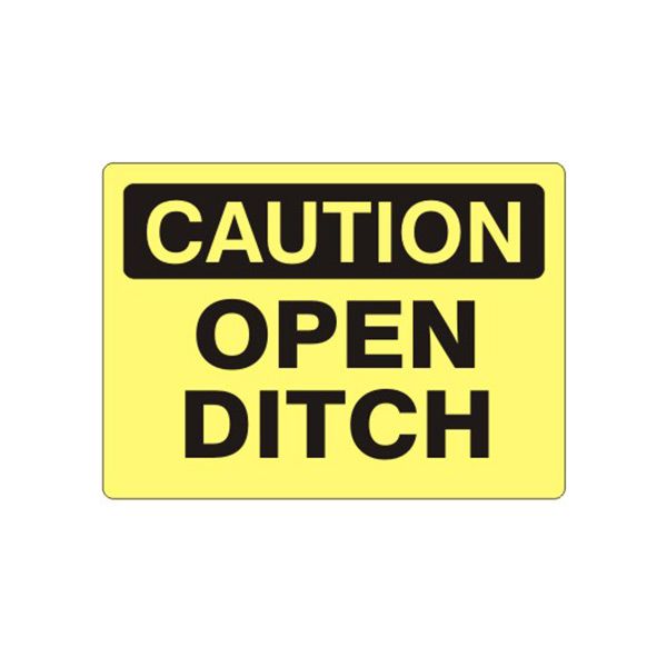 Caution: Open Ditch sign, Plastic (.040), 7X10