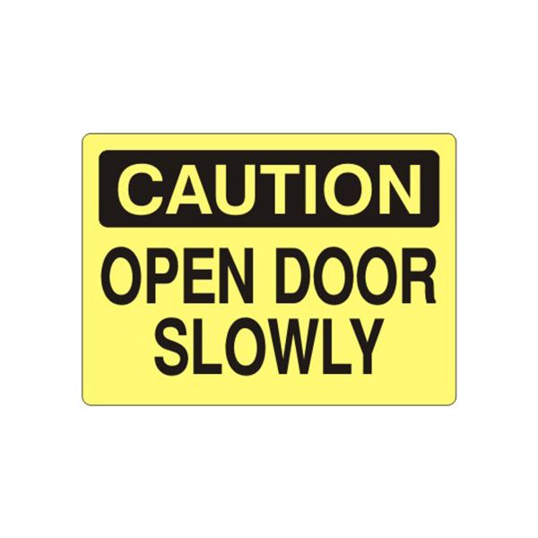 Caution: Open Door Slowly sign, Plastic (.040), 14X20