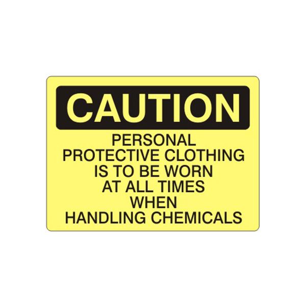 Caution: Personal Protective Clothing Is To Be Worn At All Times sign, Adhesive Vinyl, 14X20