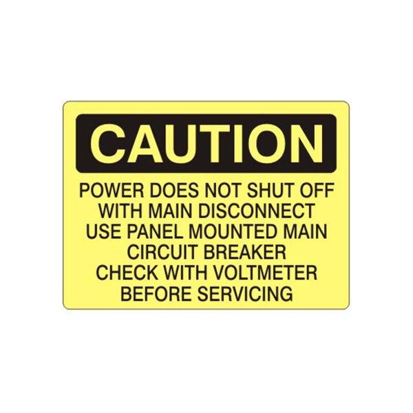 Caution: Power Does Not Shut Off With Main Disconnect Use Panel sign, Plastic (.040), 14X20