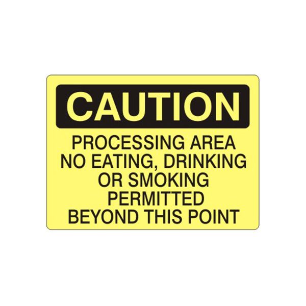 Caution: Processing Area No Eating  Drinking Or Smoking Permitted Beyond This sign, Aluminum (.040), 7X10