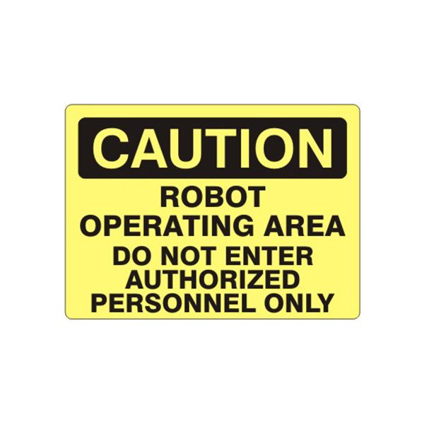 Caution: Robot Operating Area Do Not Enter Authorized Personnel Only sign, Plastic (.040), 10X14