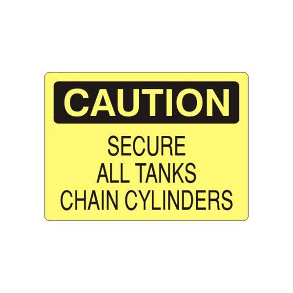 Caution: Secure All Tanks Chain Cylinders sign, Adhesive Vinyl, 10X14
