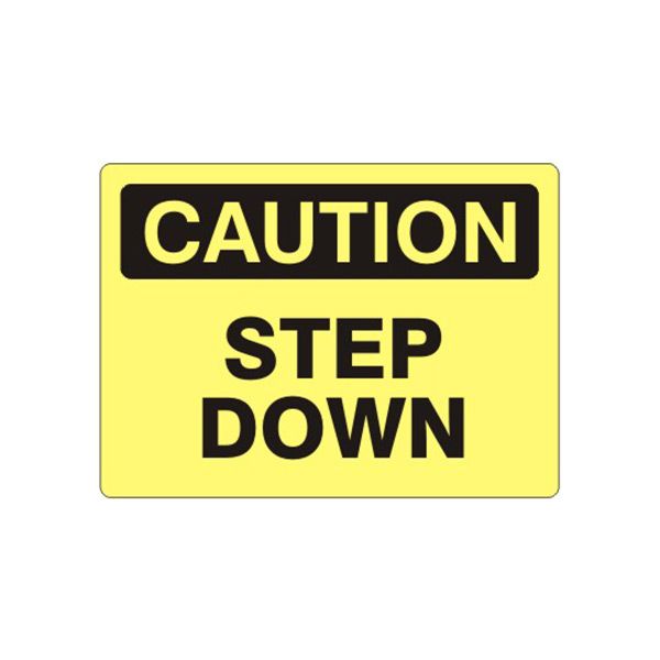 Caution: Step Down sign, Plastic (.040), 7X10