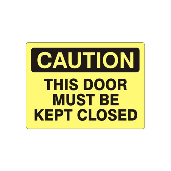 Caution: This Door Must Be Kept Closed sign, Plastic (.040), 7X10
