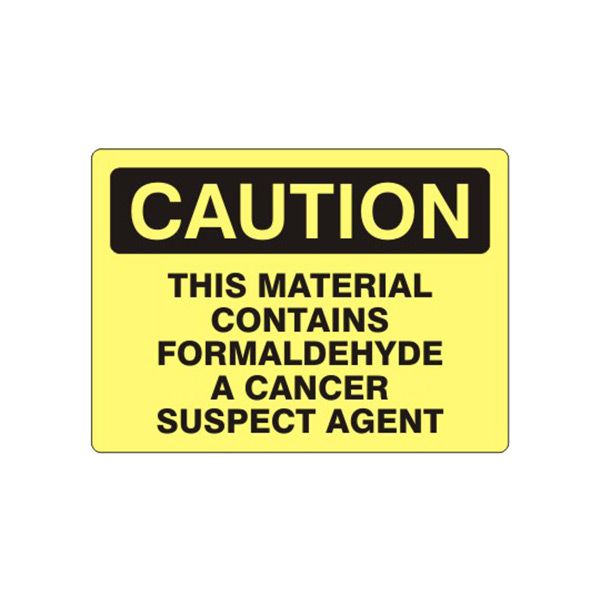 Caution: This Material Contains Formaldehyde A Cancer Suspect Agent sign, Plastic (.040), 14X20