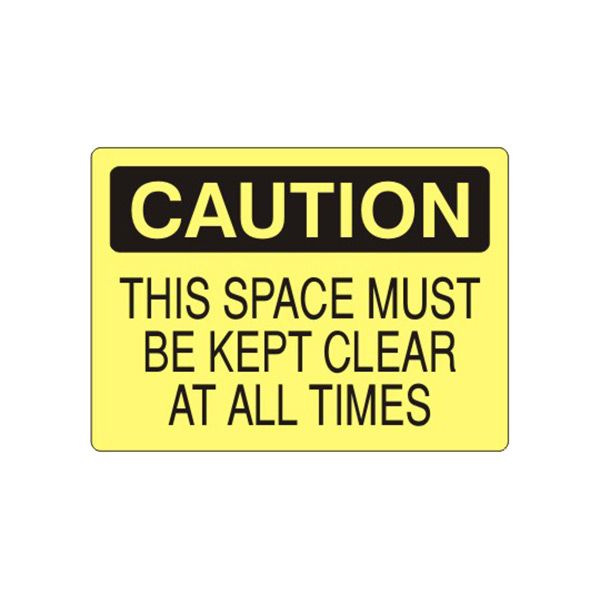 Caution: This Space Must Be Kept Clear At All Times sign, Aluminum (.040), 14X20
