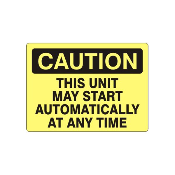 Caution: This Unit May Start Automatically At Any Time sign, Plastic (.040), 14X20