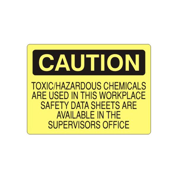 Caution: Toxic/Hazardous Chemicals Are Used In This Workplace Safety Data sign, Plastic (.040), 7X10