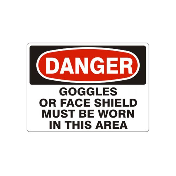 Danger Goggles Or Face Shield Must Be Worn In This Area sign, Aluminum (.040), 7X10